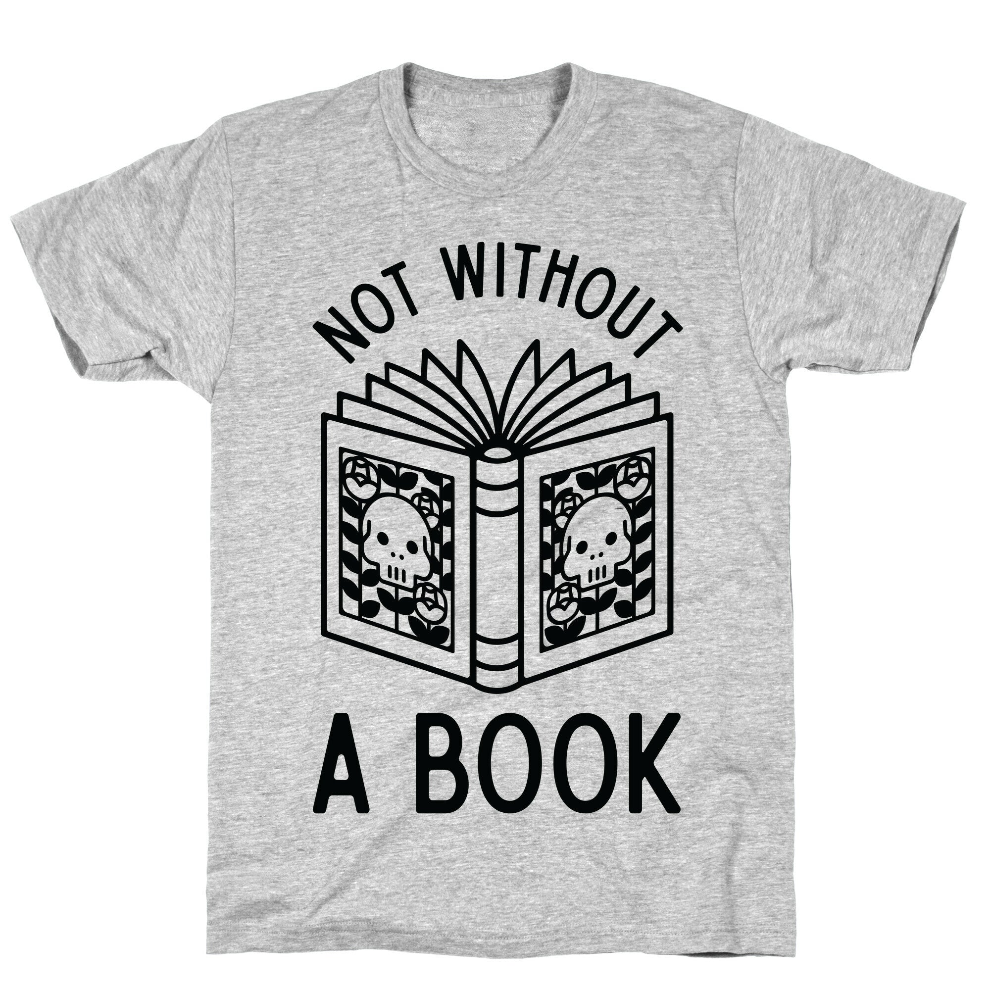 Not Without a Book T-Shirt